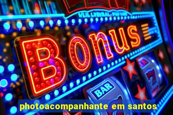 photoacompanhante em santos